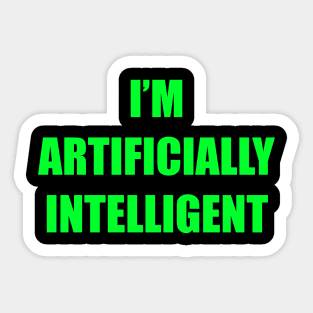 I'm artificially intelligent Sticker